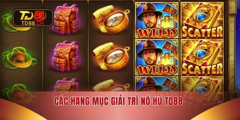 Các hạng mục giải trí nổ hũ TD88