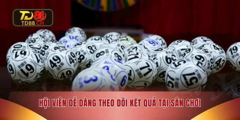Hội viên dễ dàng theo dõi kết quả tại sân chơi