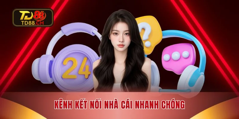 Kênh kết nối nhà cái nhanh chóng