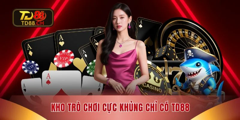 Kho trò chơi cực khủng chỉ có TD88