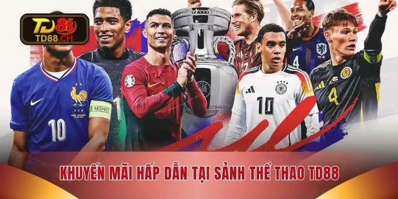 Khuyến mãi hấp dẫn tại sảnh thể thao TD88