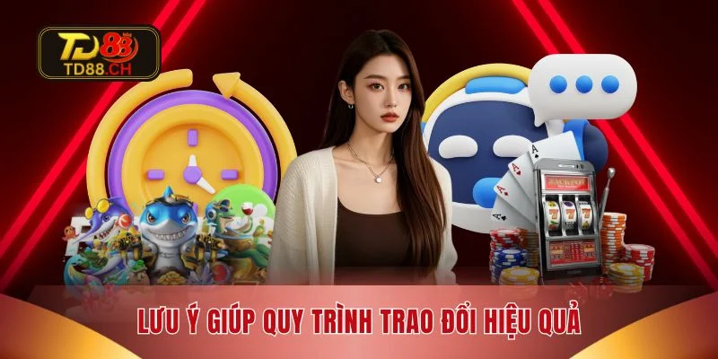 Lưu ý giúp quy trình trao đổi hiệu quả