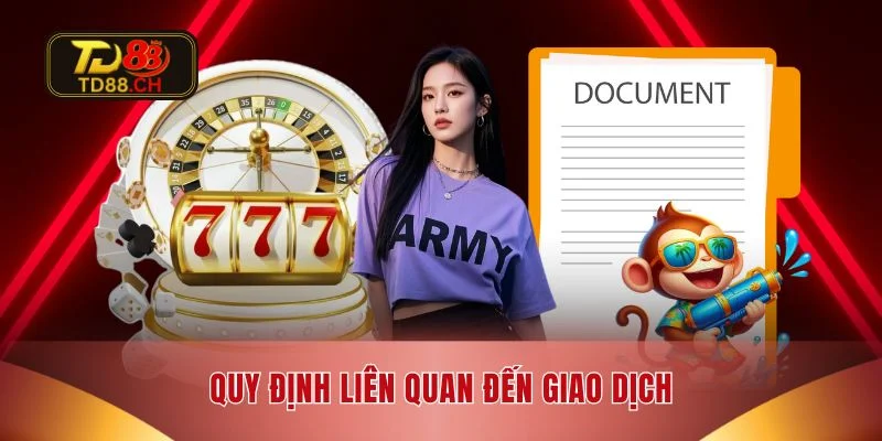 Quy định liên quan đến giao dịch