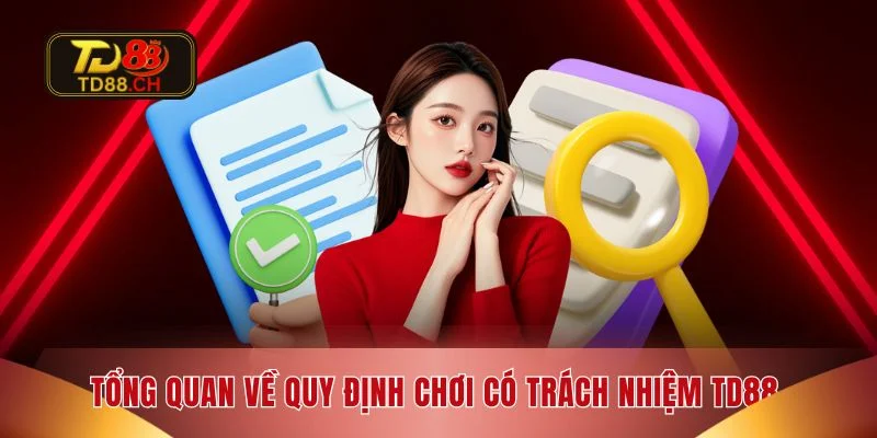 Tổng quan về quy định chơi có trách nhiệm TD88