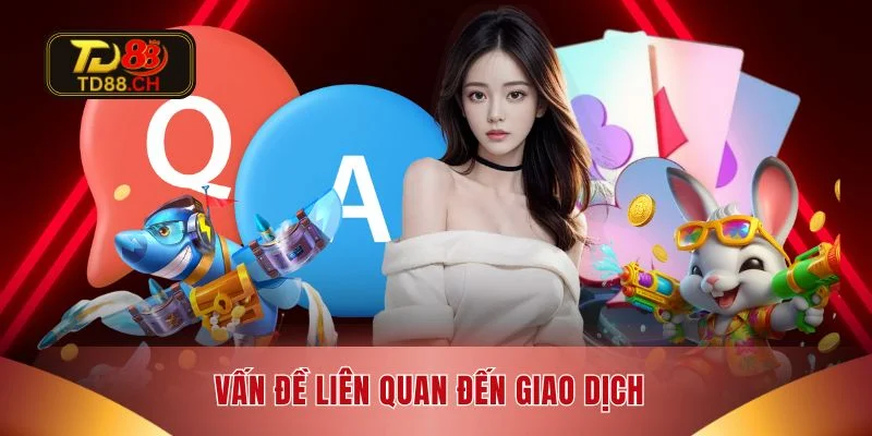 Vấn đề liên quan đến giao dịch