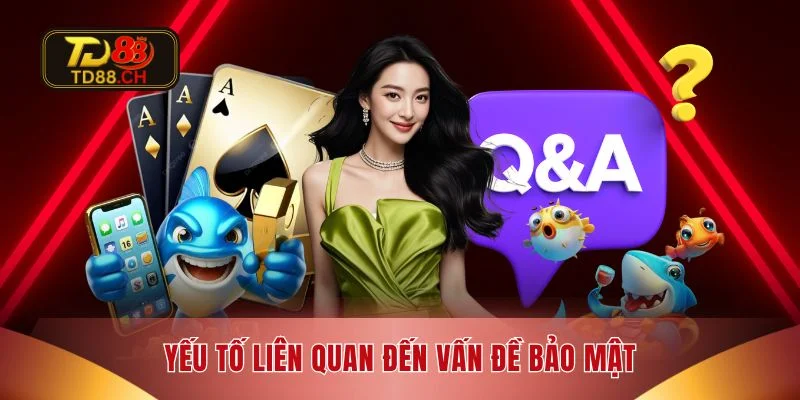 Yếu tố liên quan đến vấn đề bảo mật